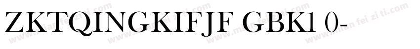 ZKTQINGKIFJF GBK1 0字体转换